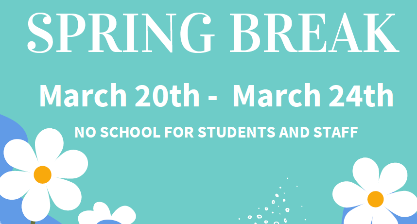  No School- Spring Break / No Hay Clases Vacaciones de Primavera